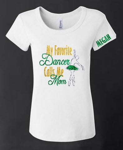My Favorite Dancer - Dance Mom Shirt