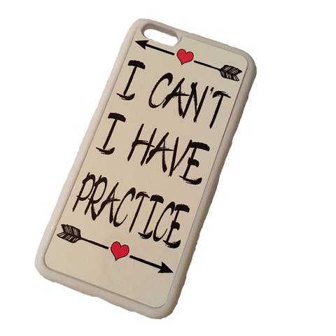I Can't I Have Practice Phone Case